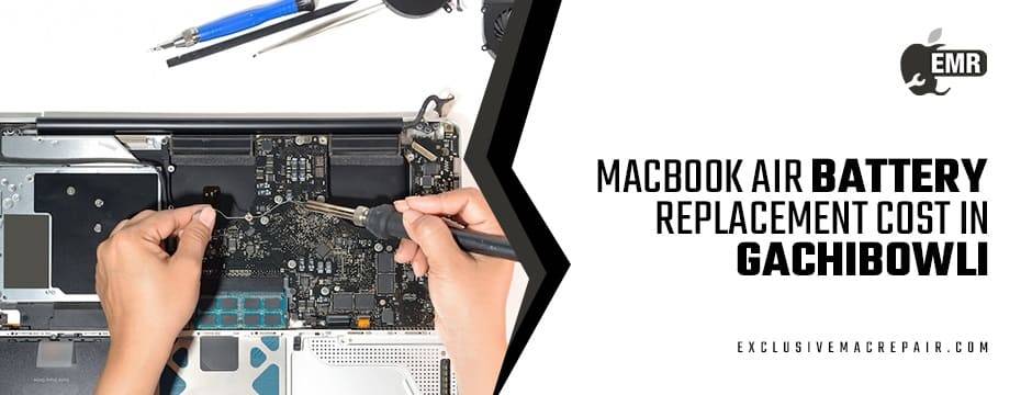 macbook air battery replacement cost Gachibowli
