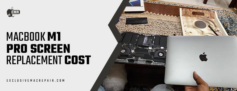 MacBook M1 Pro Screen Replacement Cost