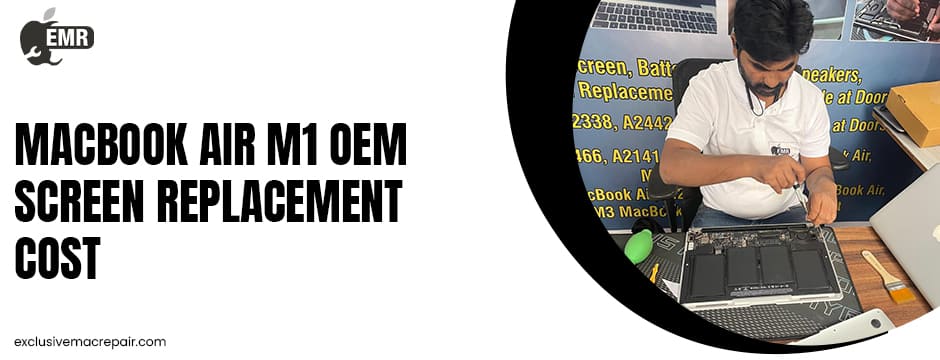 MacBook Air M1 OEM Screen Replacement Price
