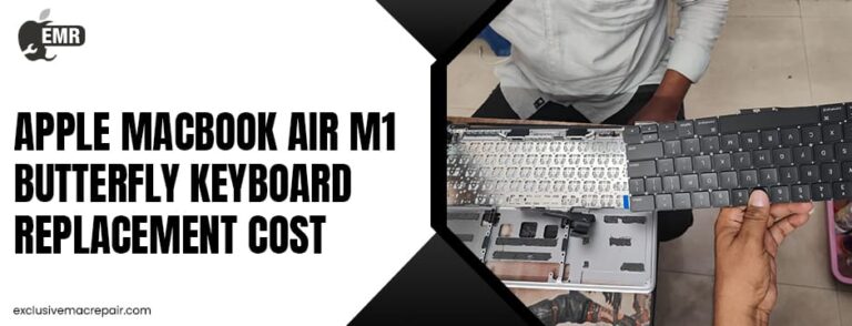 Apple MacBook Air M1 Butterfly Keyboard Replacement Cost