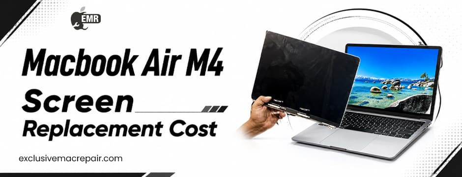 MacBook Air M4 Screen Replacement Cost